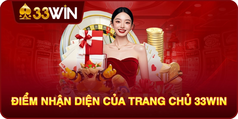 Điểm Nhận Diện Của Trang Chủ 33win